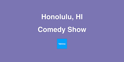 Imagem principal do evento Comedy Show - Honolulu