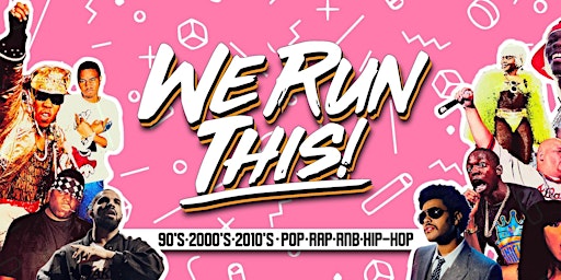 Imagem principal do evento We Run This! (R&B, 2000's, Throwbacks & More)