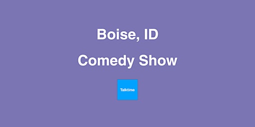 Imagem principal do evento Comedy Show - Boise