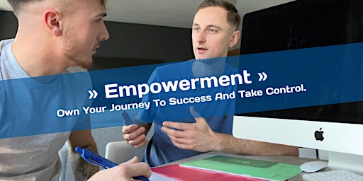 Primaire afbeelding van Empowerment - Own Your Journey To Success & Take Control