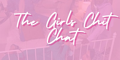 Imagem principal do evento The Girls Chit Chat