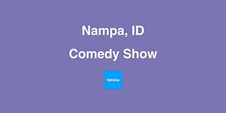 Comedy Show - Nampa