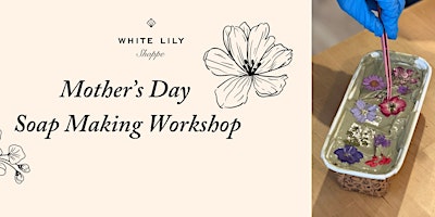 Mother's Day Soap Making Workshop in Old Town, Alexandria primary image