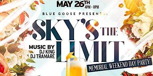 Imagem principal do evento Bluegoose's Memorial Weekend Rooftop Sky's The Limit DAY Party