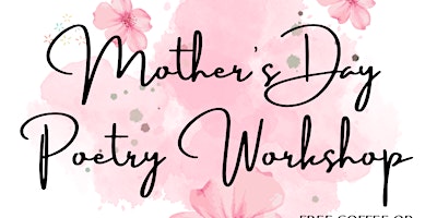 Imagem principal do evento Mother's Day Poetry Workshop Brunch