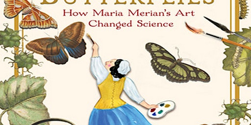 [PDF] eBOOK Read The Girl Who Drew Butterflies How Maria Merian's Art Chang primary image