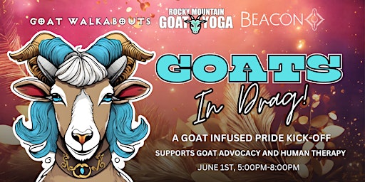 Imagem principal do evento Goats In Drag - June 1st  (BEACON)