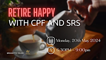 RETIRE HAPPY with CPF & SRS primary image