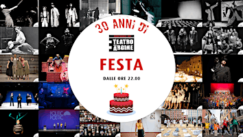 30 anni di Teatro dell’Argine! FESTA | giovedì 16 maggio