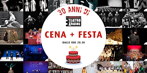 30 anni di Teatro dell’Argine! CENA+FESTA | giovedì 16 maggio