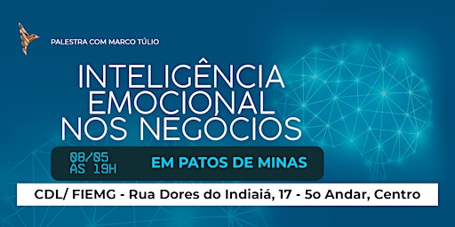 Hauptbild für Inteligência Emocional nos Negócios Patos [08/05] Marco Túlio