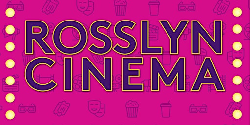 Imagem principal do evento Rosslyn Cinema