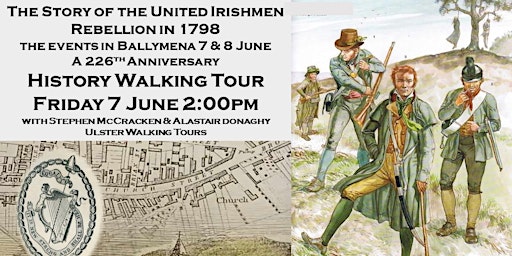 Immagine principale di United Irishmen Rebellion 1798 Ballymena 226th Anniversary Walking Tour 