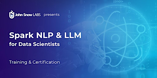 Spark NLP & LLM for Data Scientists - Training & Certification - July 2024 primary image