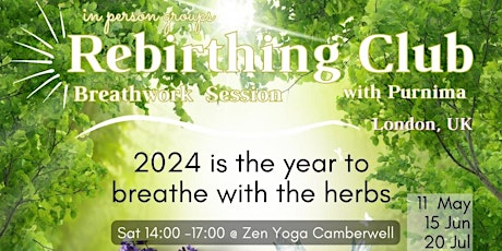 Rebirthing Club London 2024  & the Herbs >> If sold out, please contact me!