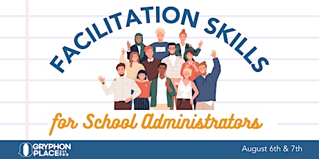 Facilitation Skills for School Administrators