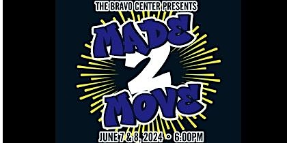BRAVO Center presents, "Made 2 Move!" FRIDAY primary image