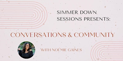Imagem principal do evento Simmer Down Sessions: Conversations & Community