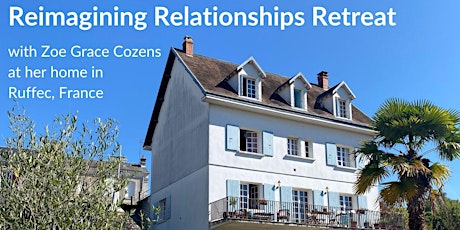 Preview eve on May 16th for Re-Imagining Relationships Retreat 15-22 Sept
