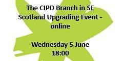 Imagen principal de The CIPD Branch in SE Scotland Upgrading Event