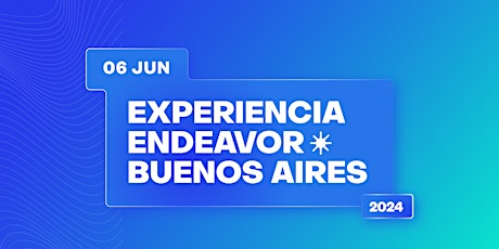EXPERIENCIA ENDEAVOR BUENOS AIRES