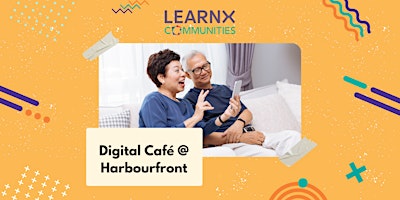 Hauptbild für Digital Café @ Harbourfront | Time of Your Life