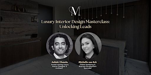 Hauptbild für Luxury Interior Design Masterclass: Unlocking Leads