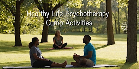 Healthy Life Psychotherapy Camp Activities a spiritual healing journey.