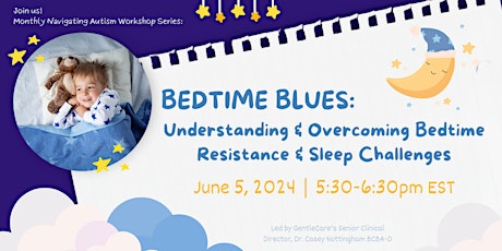 Bedtime Blues: Understanding & Overcoming Sleep Resistance & Challenges