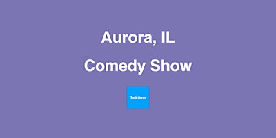 Comedy Show - Aurora primary image