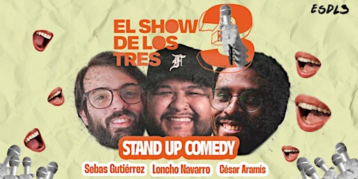 Imagem principal de EL SHOW DE LOS TRES | STAND UP