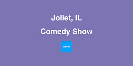 Comedy Show - Joliet