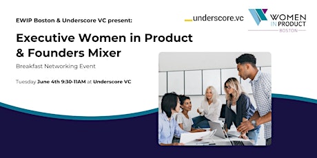 Boston: Executive Women In Product & Founders Mixer