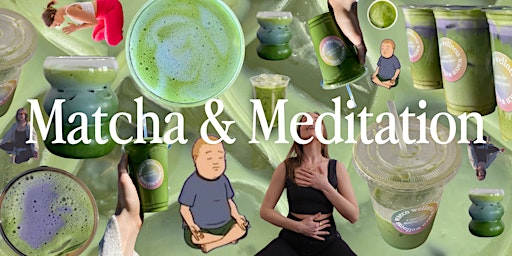Imagem principal do evento matcha & meditation