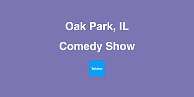 Primaire afbeelding van Comedy Show - Oak Park