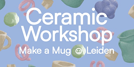 Ceramic Workshop - Make your own mug!