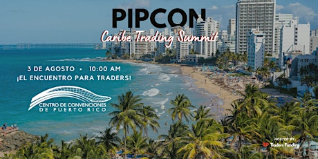 PIPCON - Caribe Trading Summit