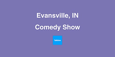 Primaire afbeelding van Comedy Show - Evansville