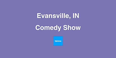 Comedy Show - Evansville