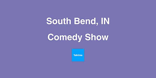 Primaire afbeelding van Comedy Show - South Bend