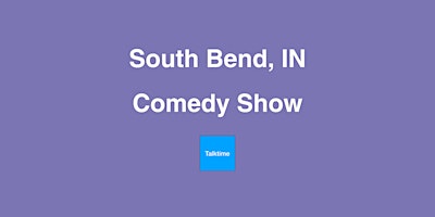 Image principale de Comedy Show - South Bend