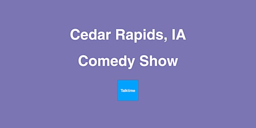 Primaire afbeelding van Comedy Show - Cedar Rapids