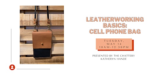 Imagem principal do evento Leatherworking Basics: Cell Phone Bag - IN-PERSON CLASS