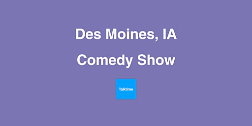 Imagem principal do evento Comedy Show - Des Moines