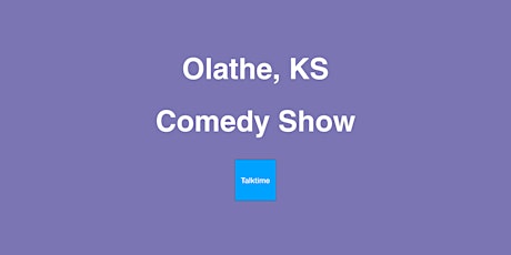 Comedy Show - Olathe