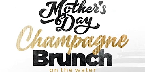 Primaire afbeelding van Mothers Day Champagne Brunch Cruise Party