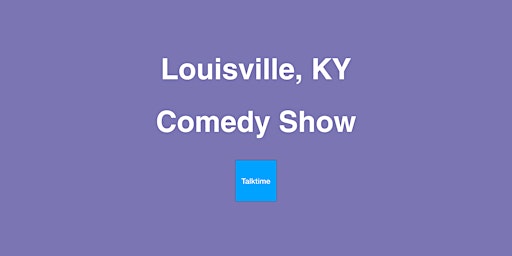 Imagem principal do evento Comedy Show - Louisville