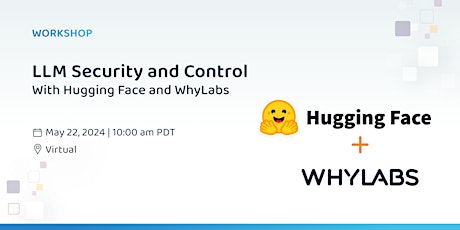 LLM Security and Control With Hugging Face and WhyLabs