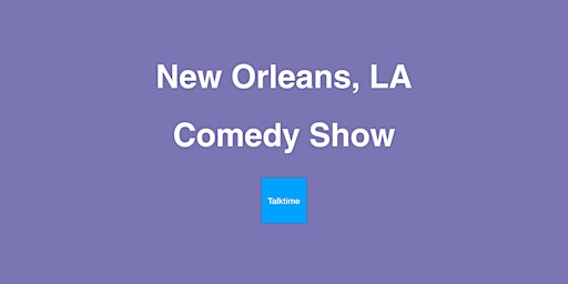 Comedy Show - New Orleans primary image