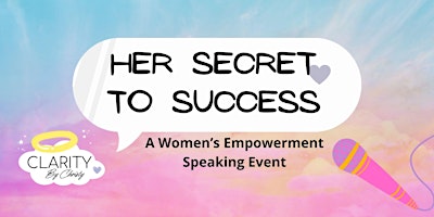 Imagem principal de Her Secret to Success: A Women's Empowerment Event